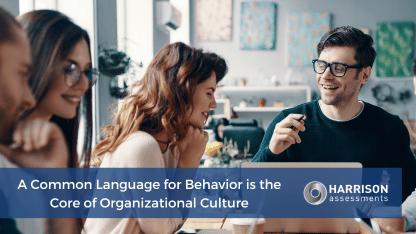 A Common Language for Behavior is the Core of Organizational Culture - Blog